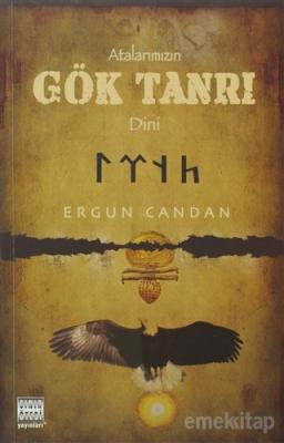 Atalarımızın Gök Tanrı Dini Ergun Candan