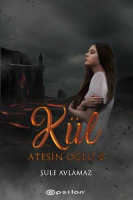 Ateşin Oğlu: Kül