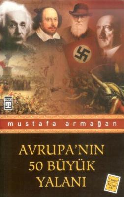 Avrupa'nın 50 Büyük Yalanı Mustafa Armağan