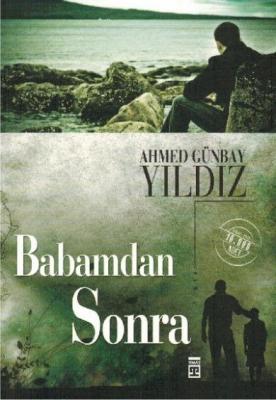 Babamdan Sonra Ahmed Günbay Yıldız