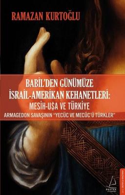 Babilden Günümüze İsrail-Amerikan Kehanetleri Ramazan Kurtoğlu
