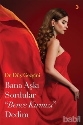 Bana Aşkı Sordular Bence Kırmızı Dedim