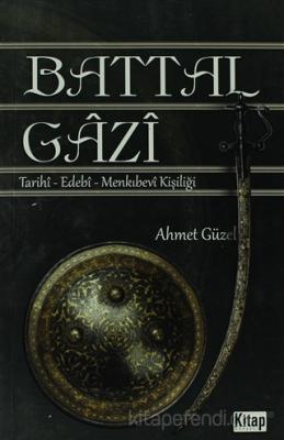 BATTAL GAZİ Ahmet Güzel