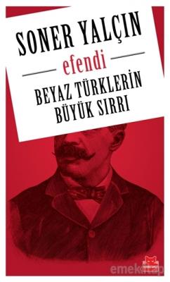 Beyaz Türklerin Büyük Sırrı EFENDI