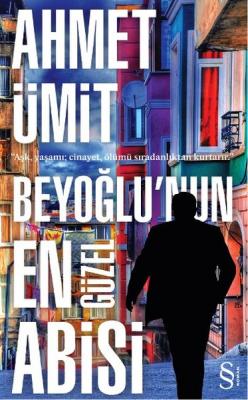 Beyoğlunun En Güzel Abisi Ahmet Ümit