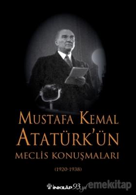 Mustafa Kemal Atatürk’ün Meclis Konuşmaları (1920-1938) Kurtuluş Güran