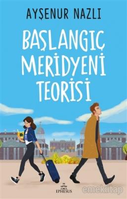 Başlangıç Meridyeni Teorisi Ayşenur Nazlı