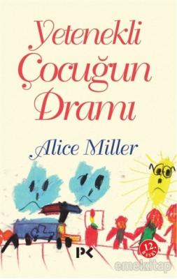 Yetenekli Çocuğun Dramı Alice Miller