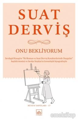 Onu Bekliyorum Suat Derviş