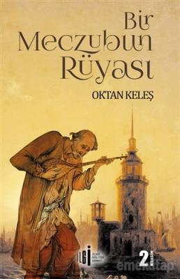 Bir Meczubun Rüyası Oktan Keleş