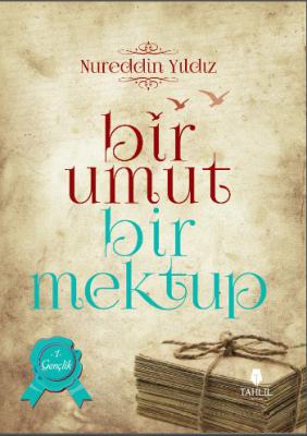 Bir Umut Bir Mektup 1. Cilt - Gençlik Nureddin Yıldız