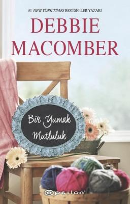 Bir Yumak Mutluluk Debbie Macomber