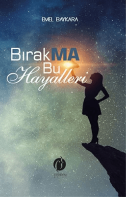 Bırakma Bu Hayalleri Emel Baykara