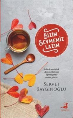 Bizim Sevmemiz Lazım %14 indirimli Servet Saygınoğlu