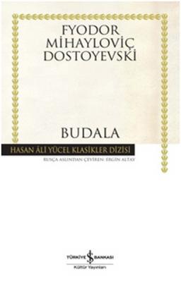 Budala - Hasan Ali Yücel Klasikleri Fyodor Mihayloviç Dostoyevski