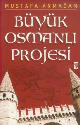 Büyük Osmanlı Projesi %10 indirimli Mustafa Armağan