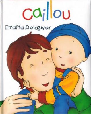 Caillou Etrafta Dolaşıyor