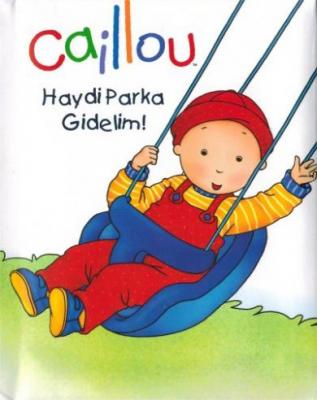 Caillou Haydi Parka Gidelim