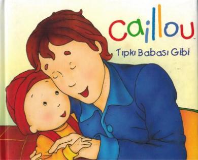 Caillou Tıpkı Babası Gibi