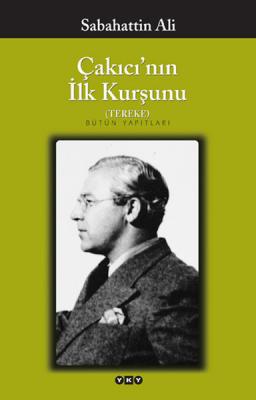 Çakıcının İlk Kurşunu %10 indirimli Sabahattin Ali