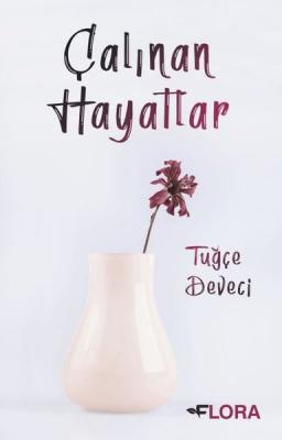 Çalınan Hayatlar Tuğçe Deveci