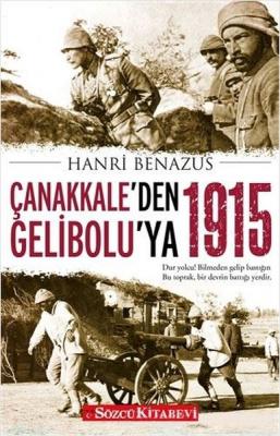 Çanakkale'den Gelibolu’ya 1915 Hanri Benazus