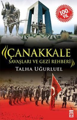 Çanakkale Savaşları ve Gezi Rehberi Talha Uğurluel