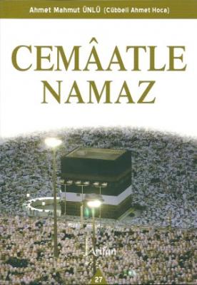 Cemâatle Namaz Ahmet Mahmut Ünlü (Cübbeli Hoca)