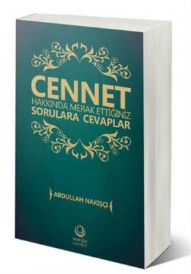 Cennet - Hakkında Merak Ettiğiniz Sorulara Cevaplar Abdullah Nakışçı