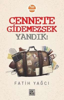 Cennete Gidemezsek Yandık Fatih Yağcı