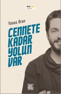 Cennete Kadar Yolun Var %20 indirimli Yunus Oran