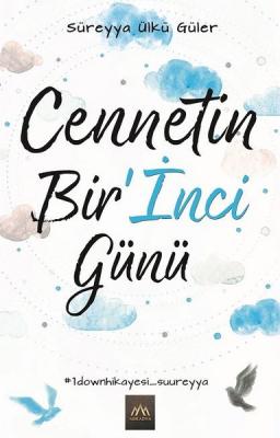 Cennetin Bir İnci Günü Süreyya Ülkü Güler