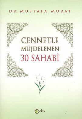 Cennetle Müjdelenen 30 Sahabi Mustafa Murat