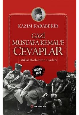 Gazi Mustafa Kemale Cevaplar Kazım Karabekir