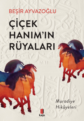 Çiçek Hanım'ın Rüyaları Beşir Ayvazoğlu