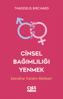 Cinsel Bağımlılığı Yenmek Thaddeus Birchard