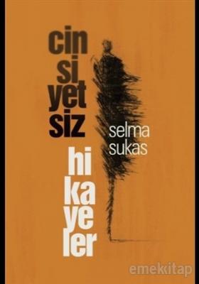Cinsiyetsiz Hikayeler %10 indirimli Selma Sukas
