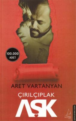 Çırılçıplak Aşk Aret Vartanyan