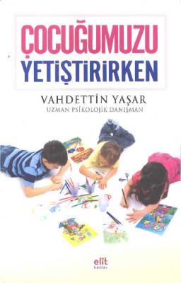 Çocuğumuzu Yetiştirirken Vahdettin Yaşar