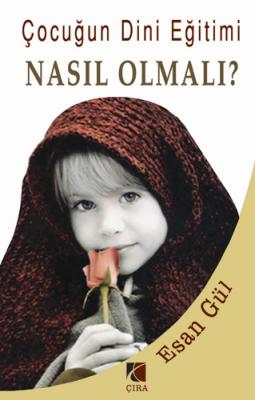 Çocuğun Dini Eğitimi Nasıl Olmalı