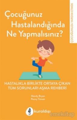 Çocuğunuz Hastalandığında Ne Yapmalısınız?