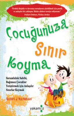 Çocuğunuza Sınır Koyma 1 Robert J. Mackenzie