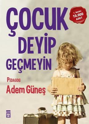 Çocuk Deyip Geçmeyin Adem Güneş