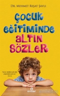 Çocuk Eğitiminde Altın Sözler Mehmet Reşat Şavlı