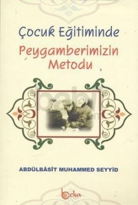 Çocuk Eğitiminde Peygamberimizin Metodu %10 indirimli Abdulbasıt Muham