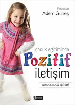 Çocuk Eğitiminde Pozitif İletişim