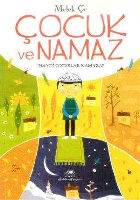 Çocuk ve Namaz (Haydi Çocuklar Namaza)