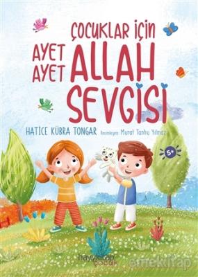 Çocuklar İçin Ayet Ayet Allah Sevgisi Hatice Kübra Tongar