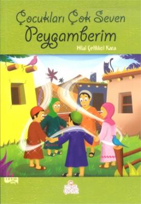 Çocukları Çok Seven Peygamberim