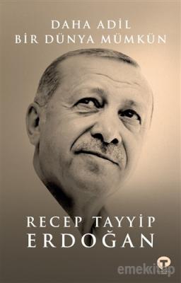 Daha Adil Bir Dünya Mümkün Recep Tayyip Erdoğan